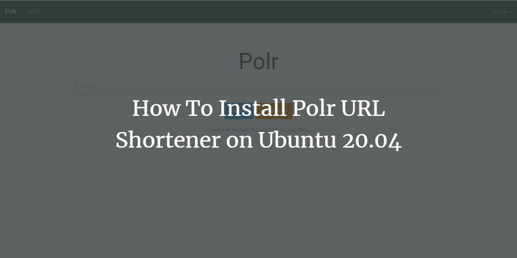 How To Install Polr URL Shortener on Ubuntu 20.04
