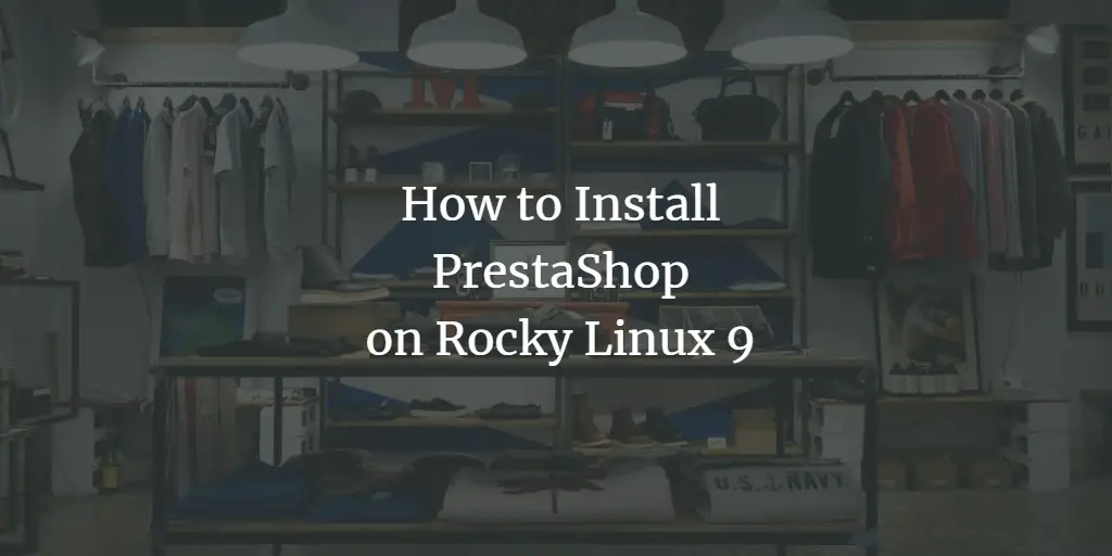 How to Install PrestaShop on Rocky Linux 9