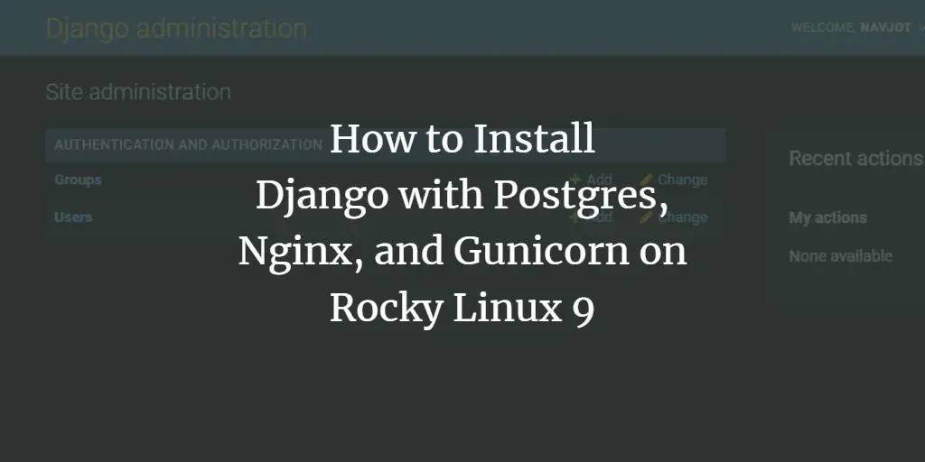 How to Install Django with Postgres, Nginx, and Gunicorn on Rocky Linux 9