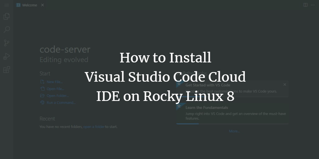 How to Install Visual Studio Code Cloud IDE on Rocky Linux 8