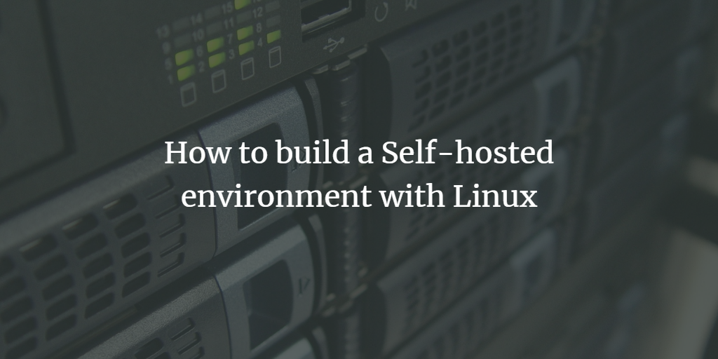 How to build a Self-hosted environment on Linux with Proxmox