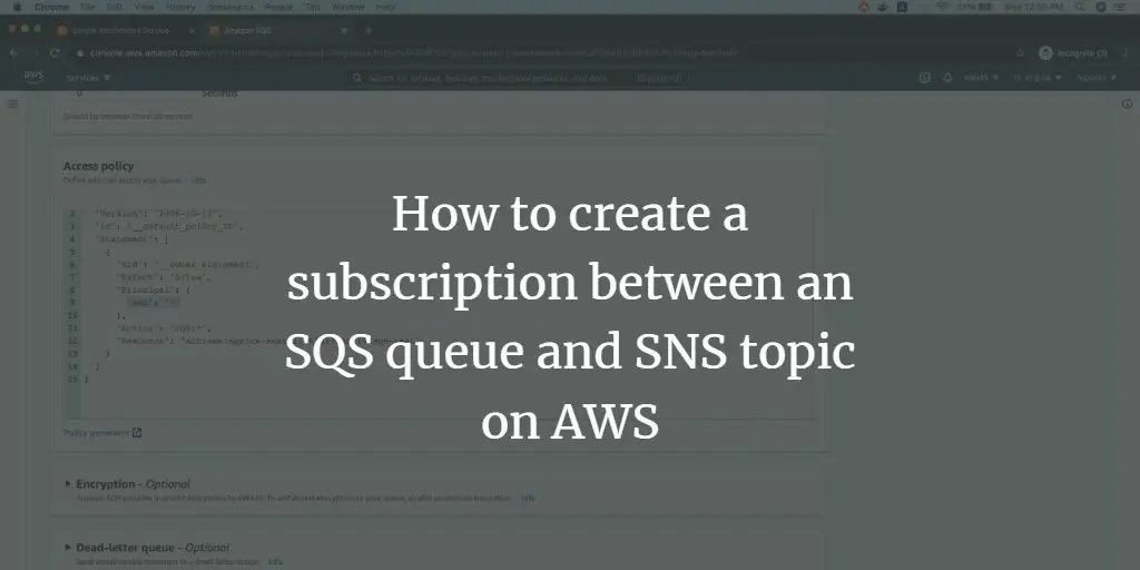 How to create a subscription between an SQS queue and SNS topic on AWS
