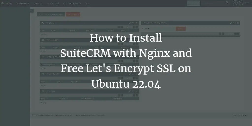 How to Install SuiteCRM with Nginx and Free Let's Encrypt SSL on Ubuntu 22.04