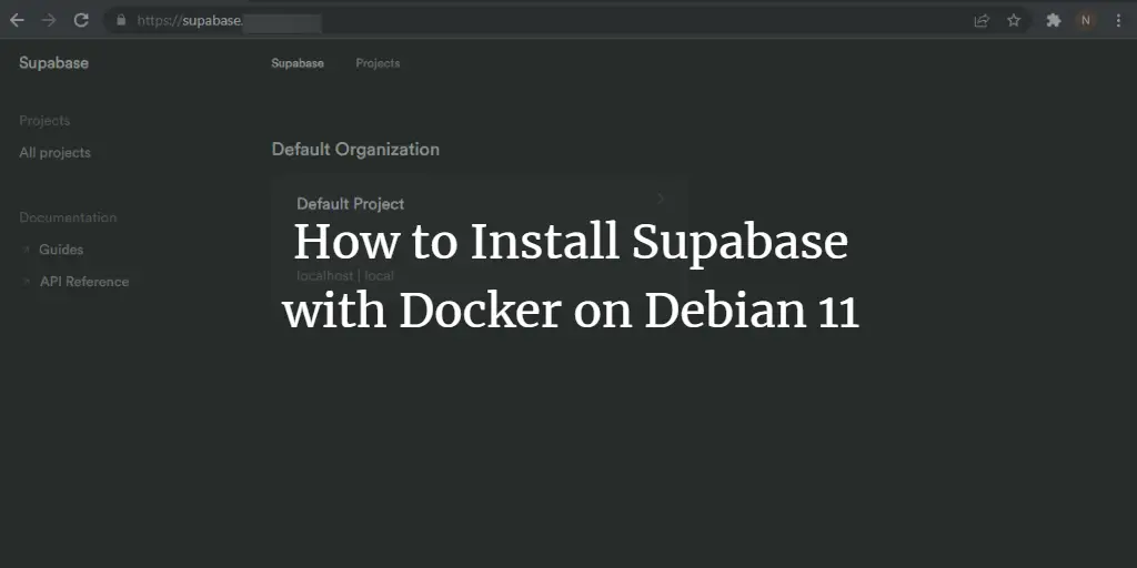 How to Install Supabase with Docker on Debian 11