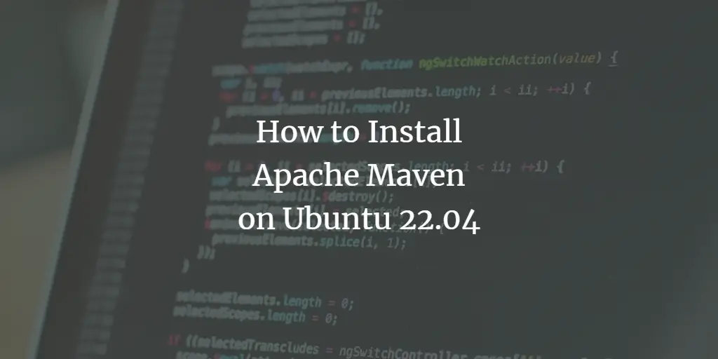 How to Install Apache Maven on Ubuntu 22.04