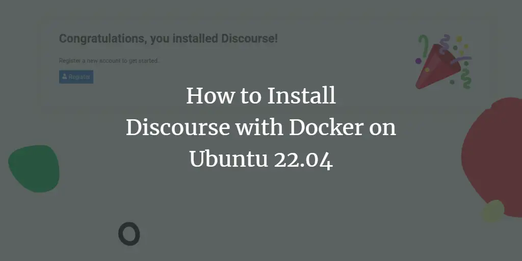 How to Install Discourse with Docker on Ubuntu 22.04