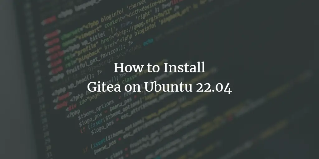 How to Install Gitea on Ubuntu 22.04