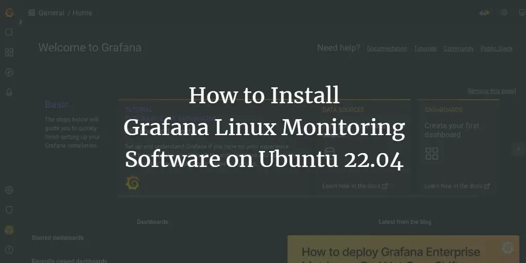 How to Install Grafana Linux Monitoring Software on Ubuntu 22.04