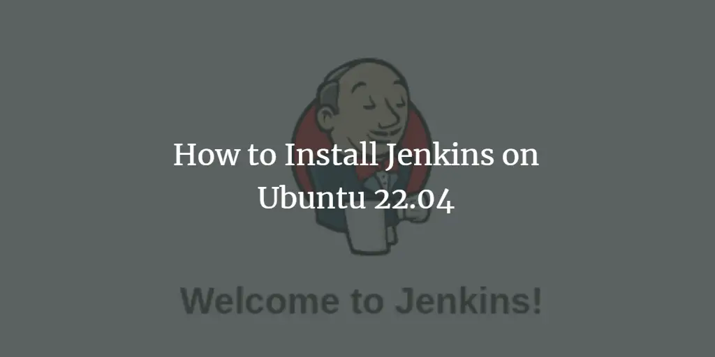 How to Install Jenkins on Ubuntu 22.04