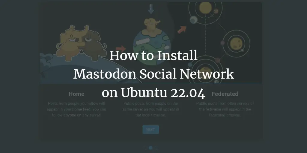 How to Install Mastodon Social Network on Ubuntu 22.04