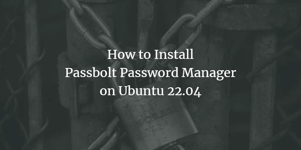 How to Install Passbolt Password Manager on Ubuntu 22.04
