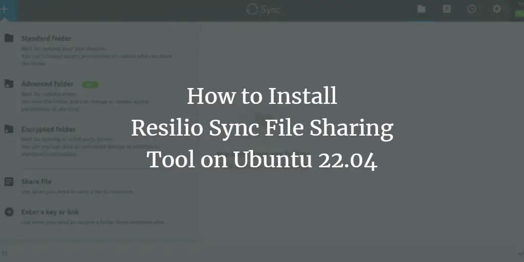 How to Install Resilio Sync File Sharing Tool on Ubuntu 22.04