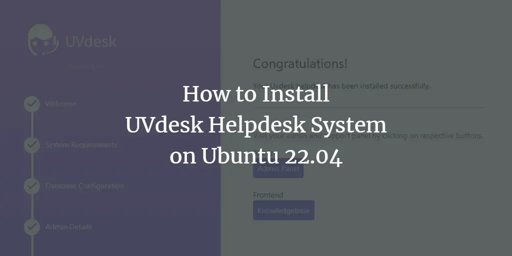 How to Install UVdesk Helpdesk System on Ubuntu 22.04