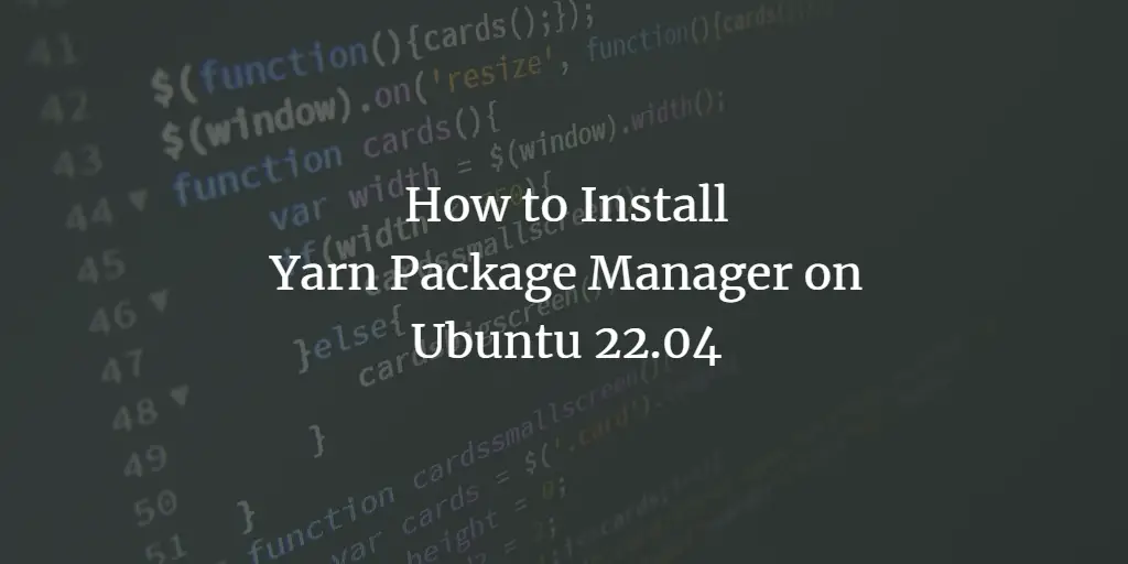 How to Install Yarn Package Manager on Ubuntu 22.04