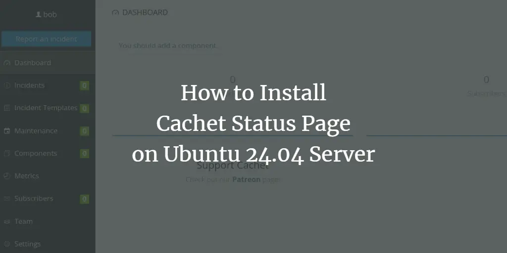 How to Install Cachet Status Page on Ubuntu 24.04 Server