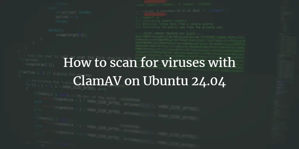 How to scan for viruses with ClamAV on Ubuntu 24.04