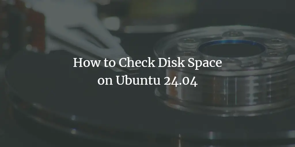 How to Check Disk Space on Ubuntu 24.04