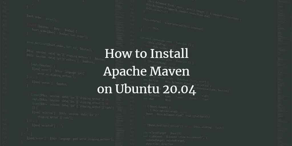  How to Install Apache Maven on Ubuntu 20.04