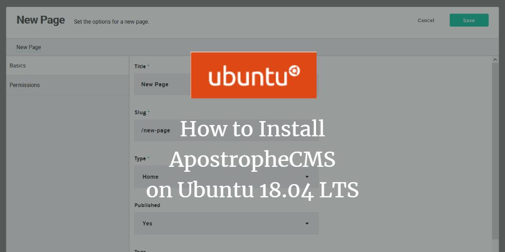 How to Install ApostropheCMS on Ubuntu 18.04 LTS