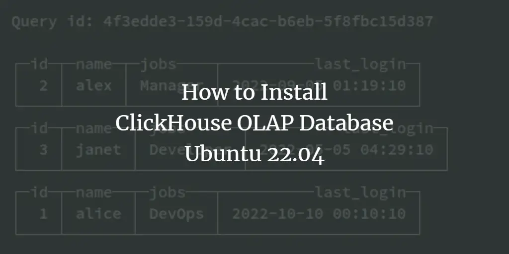 How to Install ClickHouse OLAP Database System Ubuntu 22.04