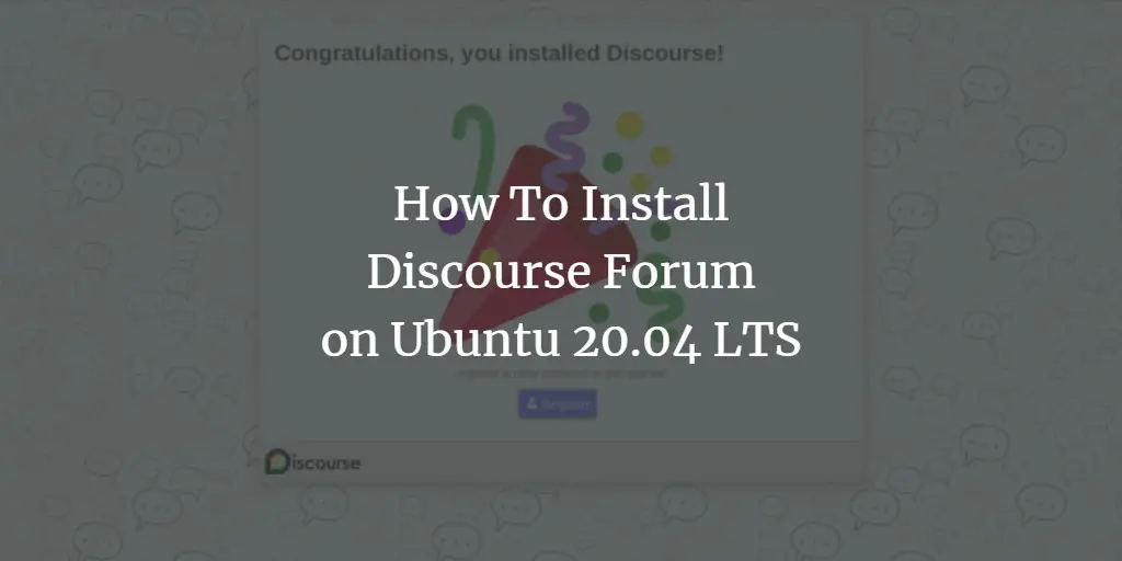 How To Install Discourse Forum on Ubuntu 20.04 LTS