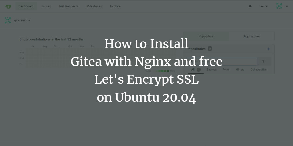 How to Install Gitea with Nginx and free Let's Encrypt SSL on Ubuntu 20.04