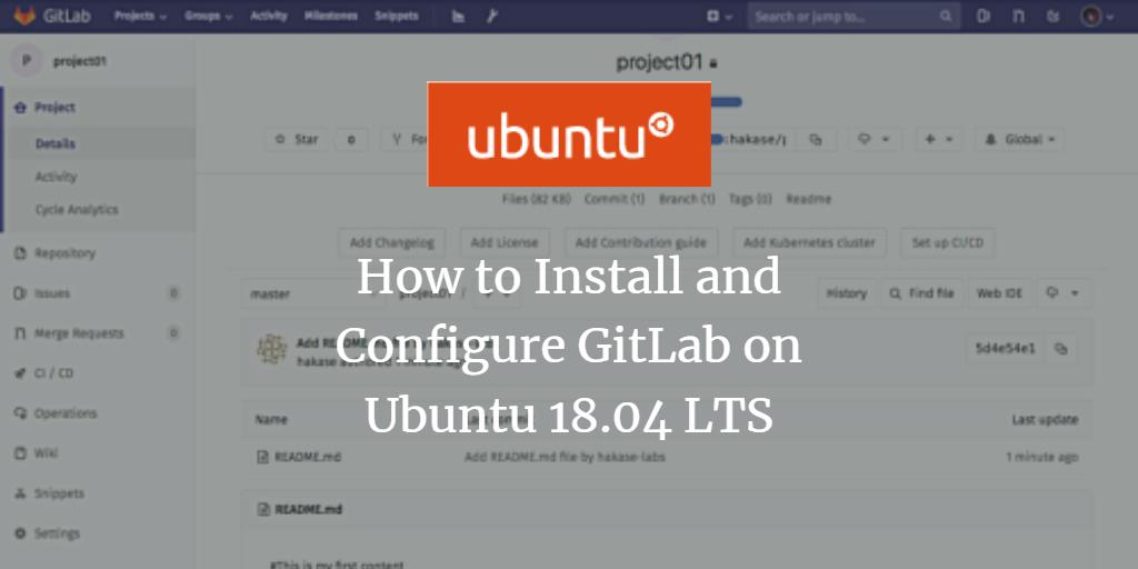 How to Install and Configure GitLab on Ubuntu 18.04 LTS