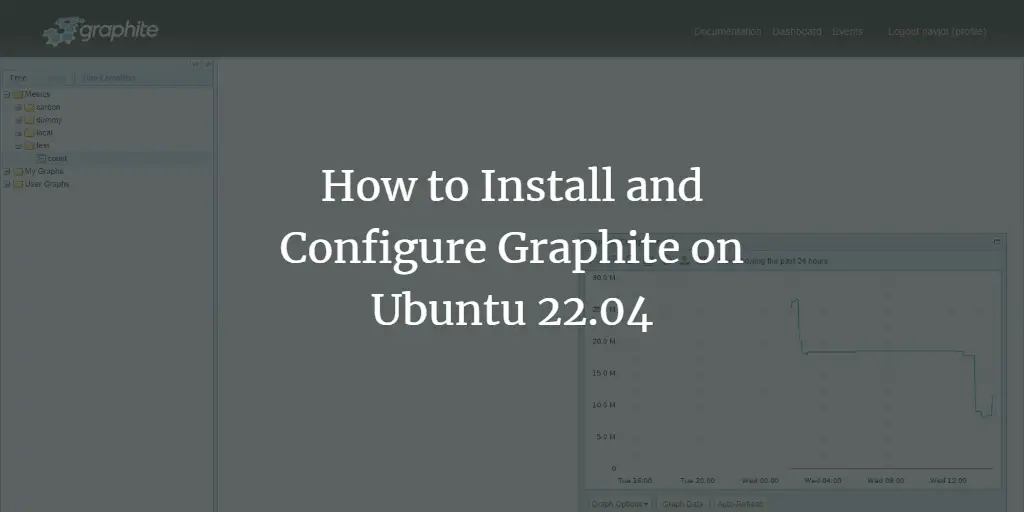 How to Install and Configure Graphite Monitoring System on Ubuntu 22.04