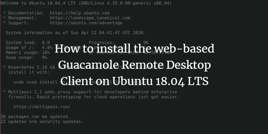 How to install the web-based Guacamole Remote Desktop Client on Ubuntu 18.04 LTS
