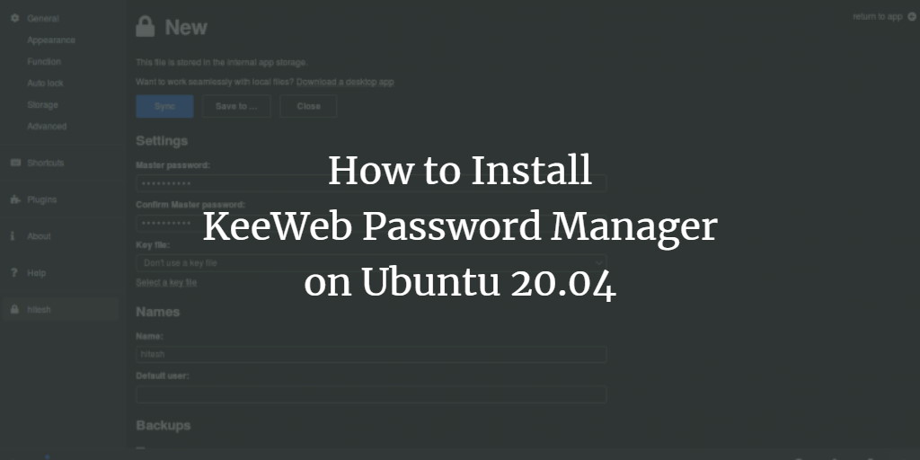 How to Install KeeWeb Password Manager on Ubuntu 20.04