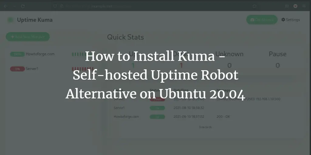 How to Install Kuma - Self-hosted Uptime Robot Alternative on Ubuntu 20.04