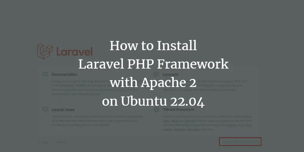 How to Install Laravel PHP Framework with Apache 2 on Ubuntu 22.04