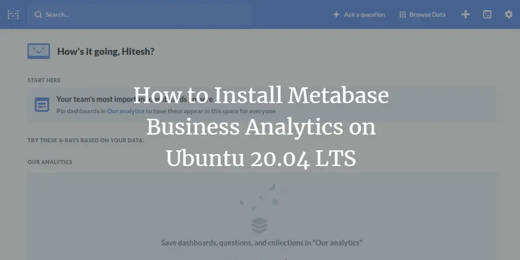 How to Install Metabase Business Analytics on Ubuntu 20.04 LTS