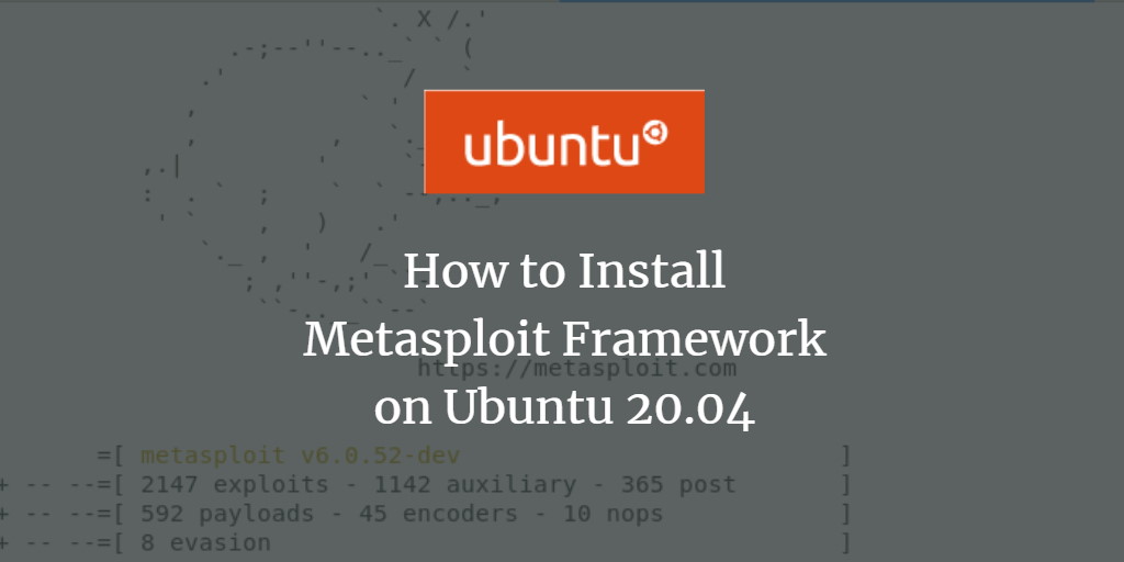 How to Install Metasploit Framework on Ubuntu 20.04