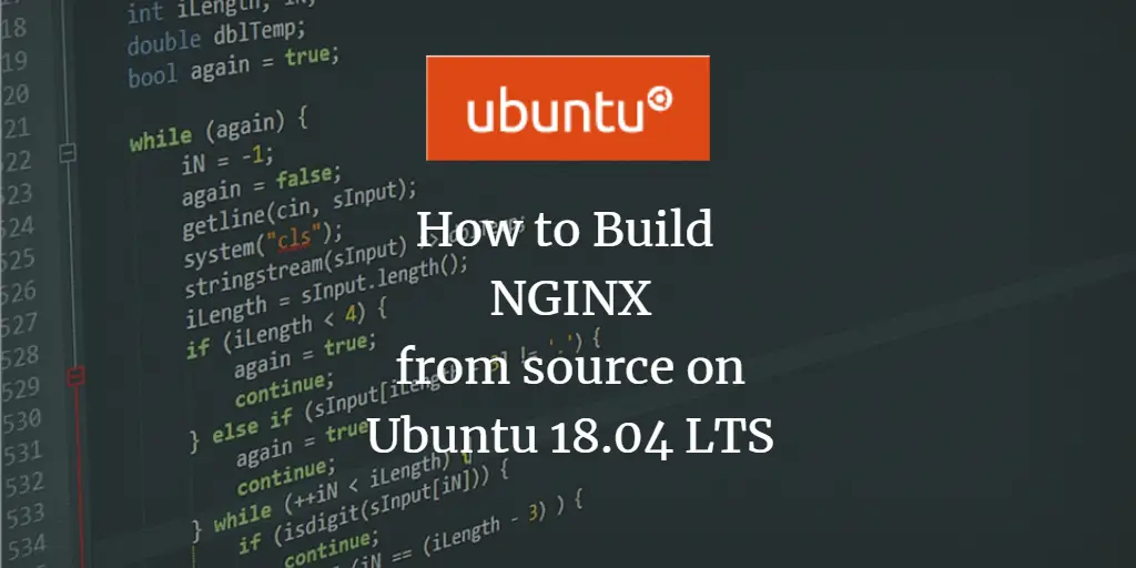 How to Build NGINX from source on Ubuntu 18.04 LTS