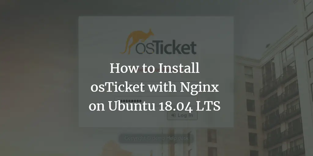 How to Install osTicket with Nginx on Ubuntu 18.04 LTS
