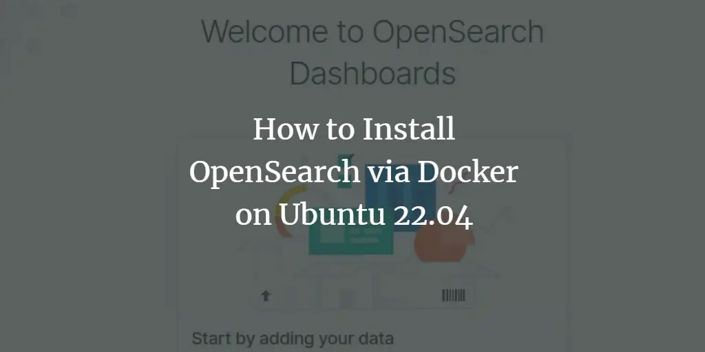 How to Install OpenSearch via Docker on Ubuntu 22.04