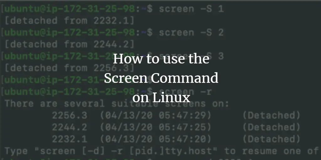 How to use Screen Command on Linux