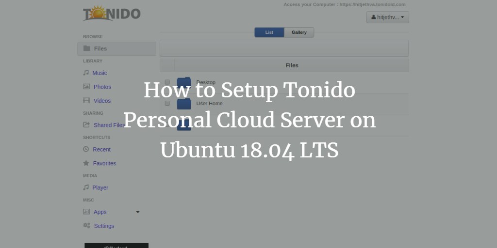 How to Setup Tonido Personal Cloud Server on Ubuntu 18.04 LTS