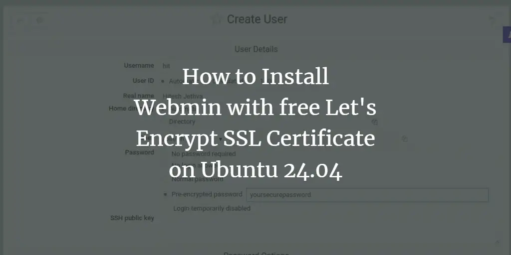 How to Install Webmin with free Let's Encrypt SSL Certificate on Ubuntu 24.04