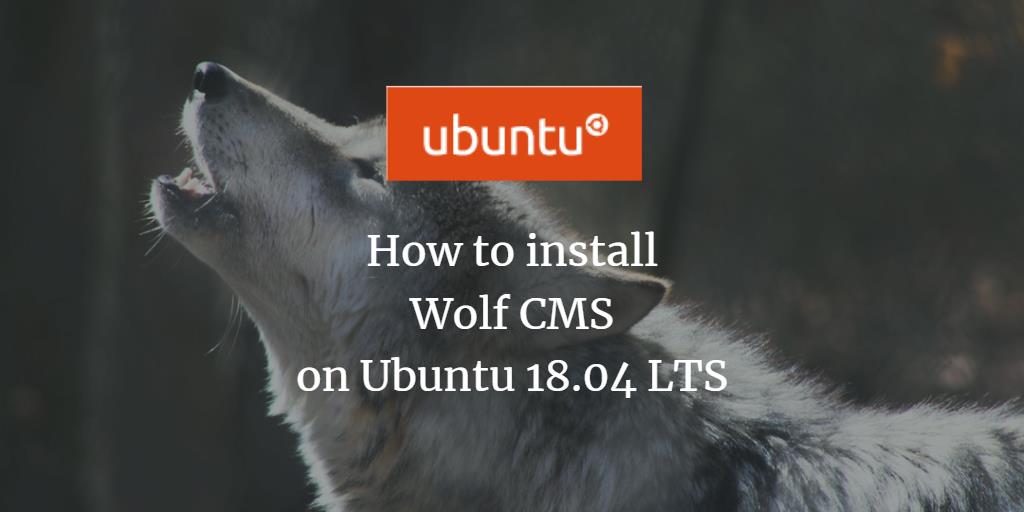 How to install Wolf CMS on Ubuntu 18.04 LTS