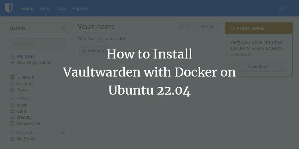 How to Install Vaultwarden with Docker on Ubuntu 22.04