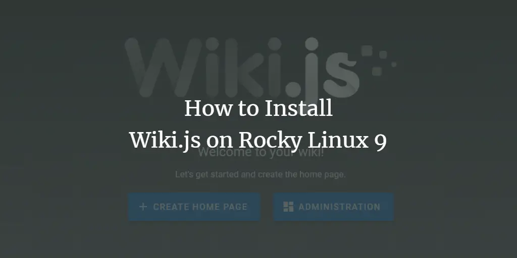 How to Install Wiki.js on Rocky Linux 9