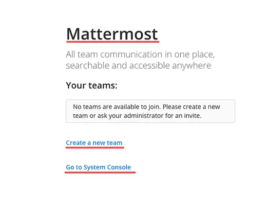 Mattermost Create Team or access admin console